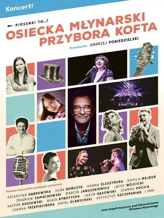 Piosenki to...? – koncert Osiecka, Młynarski, Przybora, Kofta. Prowadzenie: A. Poniedzielski