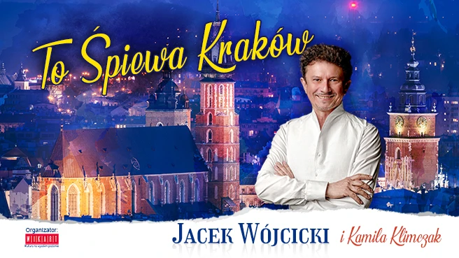 To śpiewa Kraków - Jacek Wójcicki z Kamilą Klimczak