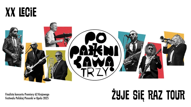 Poparzeni Kawa Trzy - Zyje sie raz tour...