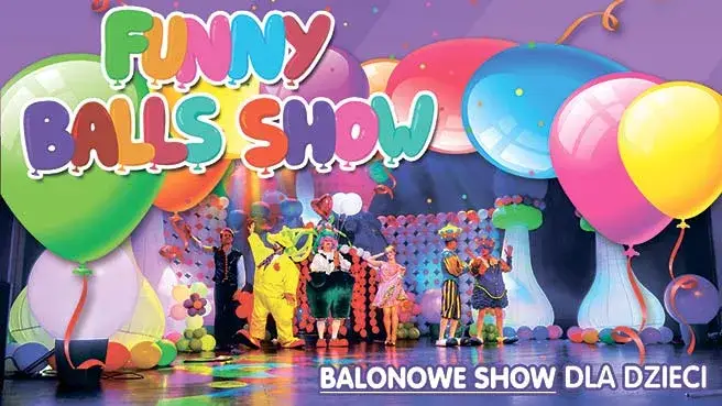 FUNNY BALLS SHOW czyli Balonowe Show