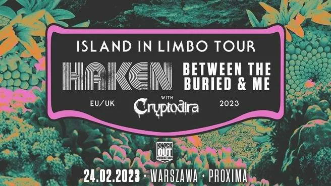 Haken + Between The Buried And Me + Cryptodira