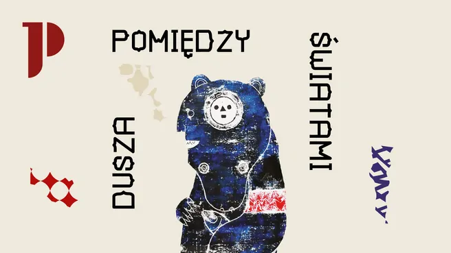Dusza pomiędzy światami. Ajnowie - rdzenni mieszkańcy północnej Japonii i etnograf Bronisław Piłsudski - zwiedzanie samodzielne wystawy czasowej