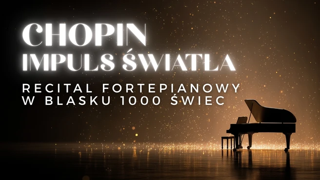 Koncert przy świecach – Chopin. Impuls światła