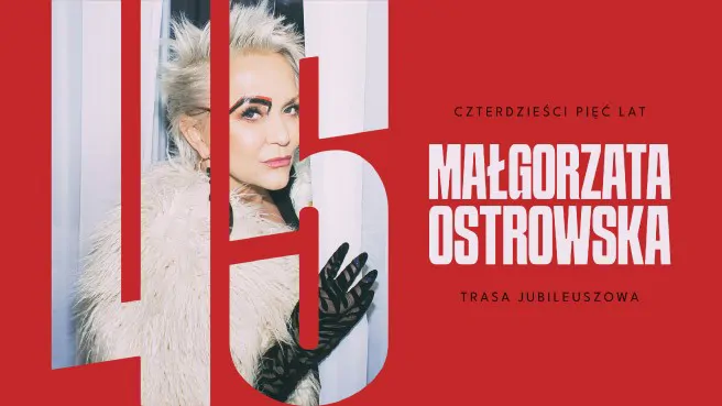 Małgorzata Ostrowska - 45 lat: koncert jubileuszowy