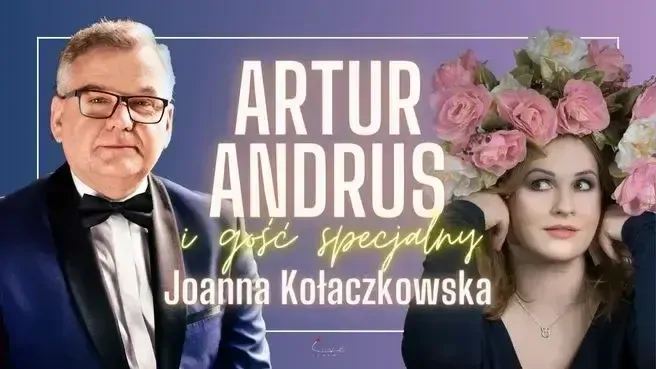 Artur Andrus i gość specjalny Joanna Kołaczkowska