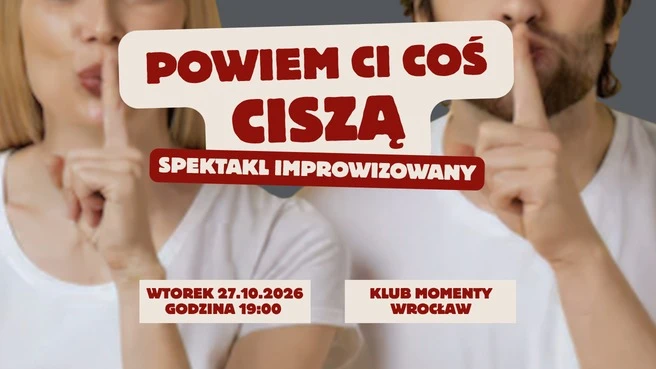 Powiem Ci coś ciszą - spektakl improwizowany