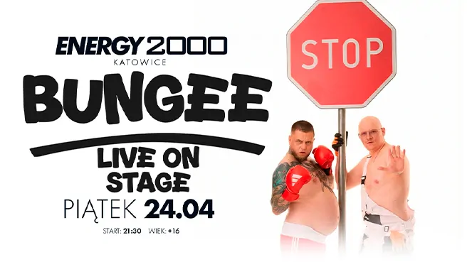 BUNGEE 24.04 ☆ ENERGY 2000 PRZYTKOWICE [16+]