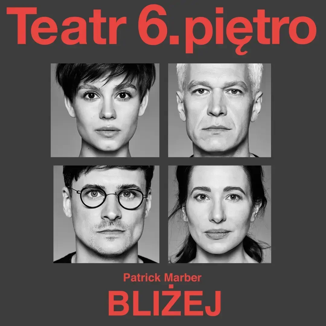 Blíže — Divadlo 6. patro ve Varšavě, Varšava