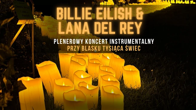 Koncert plenerowy Mieszczańska Beach Bar: Billie Eilish & Lana Del Rey