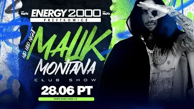 MALIK MONTANA ☆ ENERGY 2000 PRZYTKOWICE