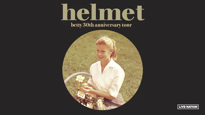 Helmet - Betty 30th anniversary tour