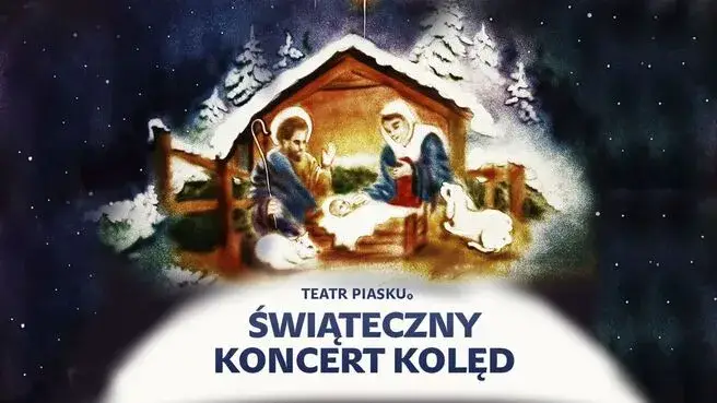 ŚWIĄTECZNY KONCERT KOLĘD - koncert rodzinny Teatru Piasku Tetiany Galitsyny