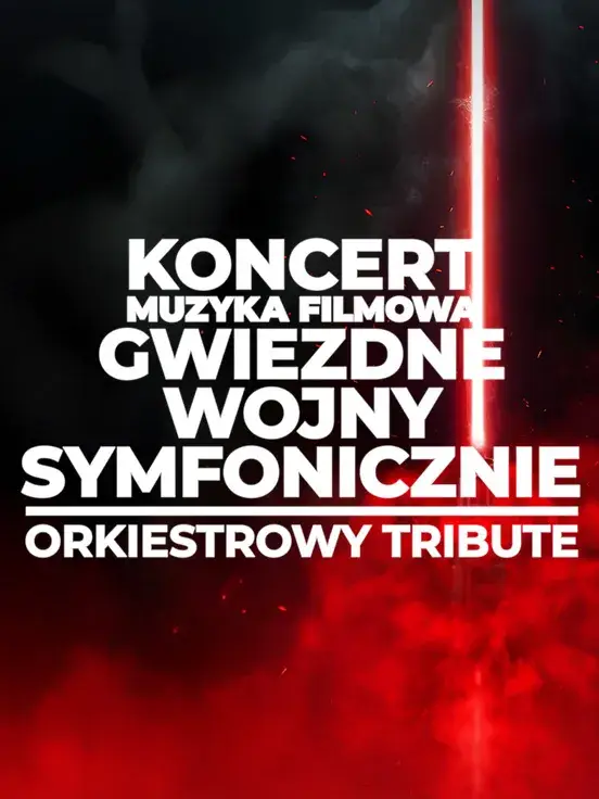 Koncert Muzyka Filmowa Gwiezdne Wojny Symfonicznie Orkiestrowy Tribute