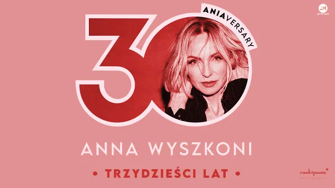 Anna Wyszkoni - koncert "30 lat"