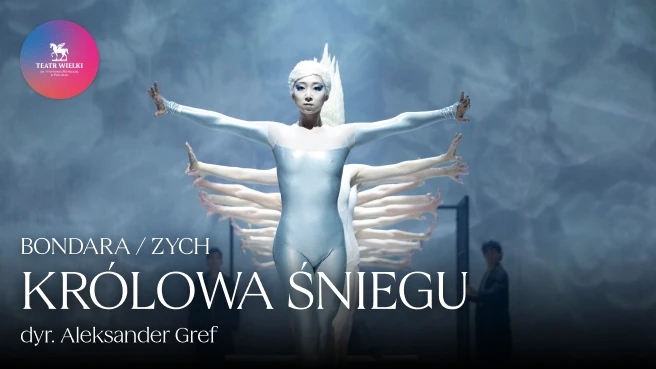 KRÓLOWA ŚNIEGU Bondara / Zych