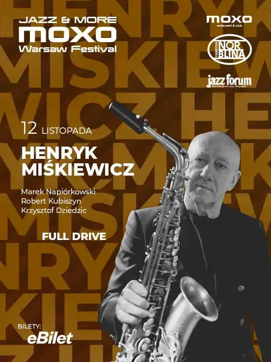 Henryk Miśkiewicz - Full Drive | JAZZ & MORE MOXO WARSAW FESTIVAL