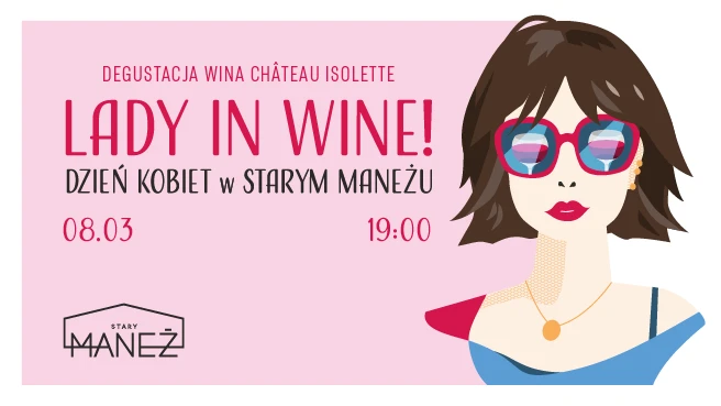 „Lady in Wine” czyli Dzień Kobiet w Starym Maneżu