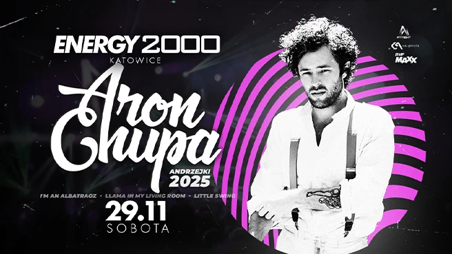 ARON CHUPA 29.11 ENERGY 2000 KATOWICE [18+]