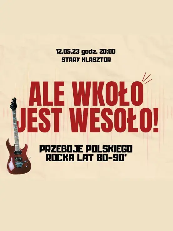 ALE WKOŁO JEST WESOŁO! - przeboje polskiego rocka lat 80-90’