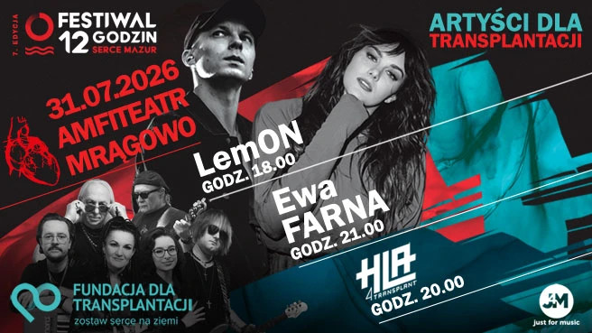 Festiwal 12 godzin - Serce Mazur: LemON & Ewa Farna + HLA 4Transplant