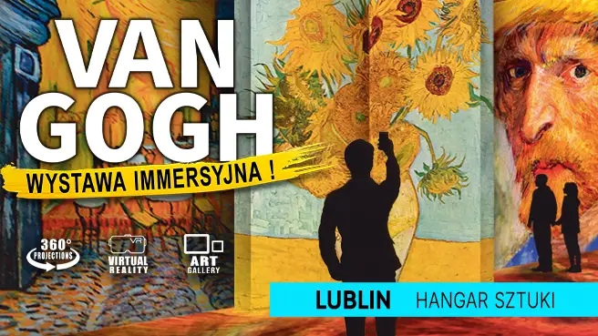 VAN GOGH – Wystawa Immersyjna - Lublin