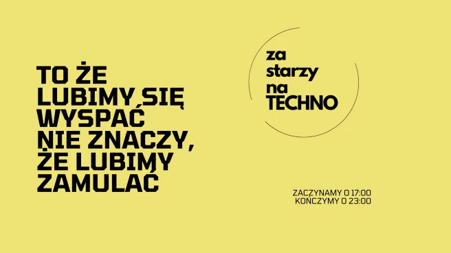 Za Starzy Na Techno Katowice