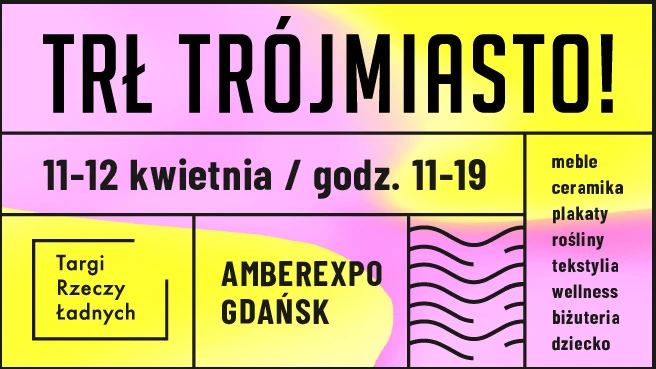 TRŁ Trójmiasto! / Targi Rzeczy Ładnych