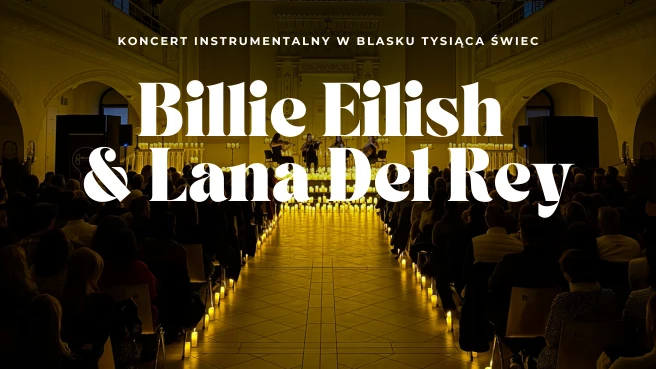 Koncert przy świecach: Billie Eilish & Lana Del Rey