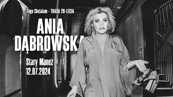 ANIA DĄBROWSKA - TEGO CHCIAŁAM - TRASA 20-LECIA