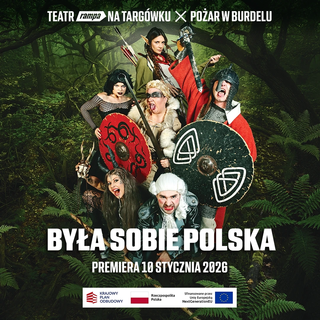 BYLA KDYSI POLSKO — Divadlo Rampa ve Varšavě, Varšava