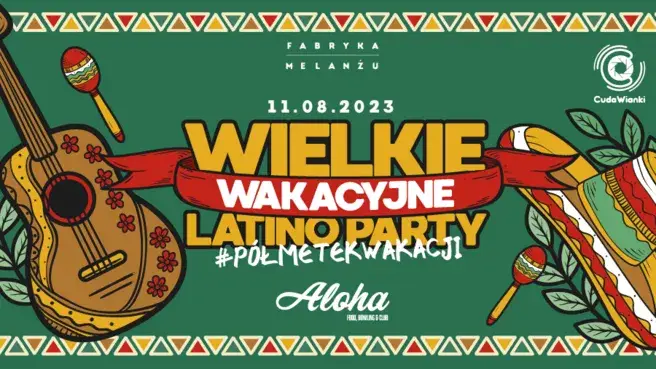 Wielkie Wakacyjne Latino Party - Półmetek Wakacji - ALOHA