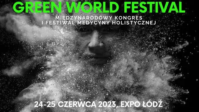 GREEN WORLD FESTIVAL – MIĘDZYNARODOWY KONGRES I FESTIWAL MEDYCYNY HOLISTYCZNEJ