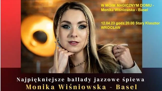 W MOIM MAGICZNYM DOMU - najpiękniejsze ballady jazzowe śpiewa Monika Wiśniowska - Basel