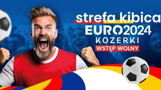 STREFA KIBICA KOZERKI – EURO 2024