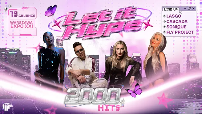 Let It Hype 2000's Festiwal: Sonique, Cascada, Lasgo