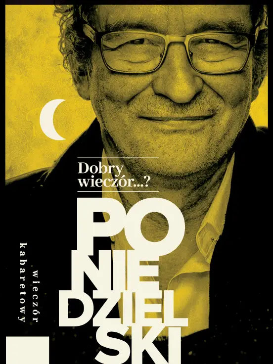 Andrzej Poniedzielski - Dobry wieczór...?