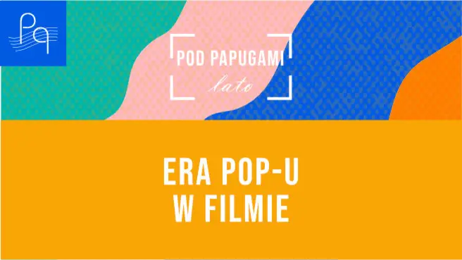 Era Pop-u w filmie