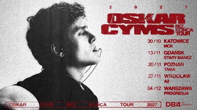 Oskar Cyms - BEZ KOŃCA TOUR