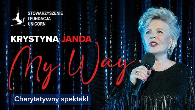 My Way - monolog Krystyny Jandy - charytatywny spektakl Stowarzyszenia i Fundacji UNICORN