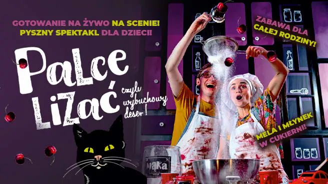 Palce lizać, czyli wybuchowy deser! - Po spektaklu animacje dla dzieci