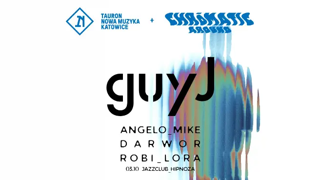 GUY J | after TAURON NOWA MUZYKA KATOWICE x CHROMATIC AROUND