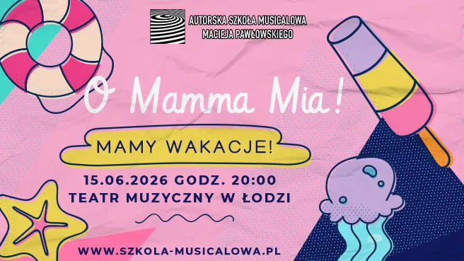O Mamma Mia MAMY WAKACJE!
