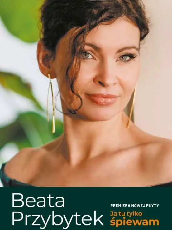 Beata Przybytek: koncert premierowy albumu "Ja tu tylko śpiewam"