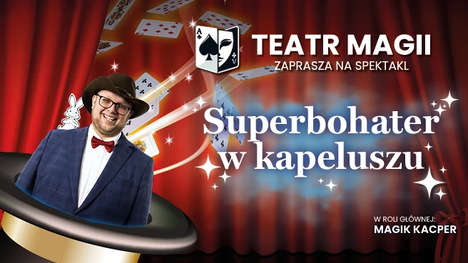 Superbohater w kapeluszu - iluzja i magia dla dużych i małych