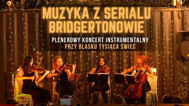 Koncert plenerowy: Muzyka z serialu Bridgertonowie
