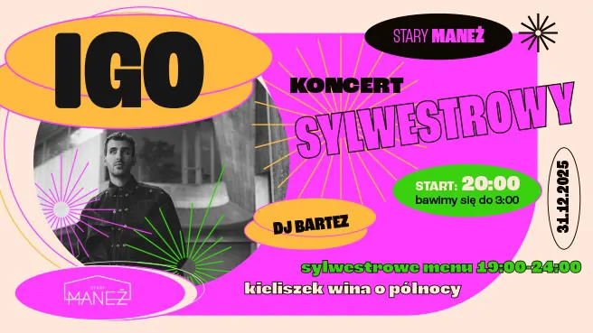 Sylwester w Starym Maneżu z Igo