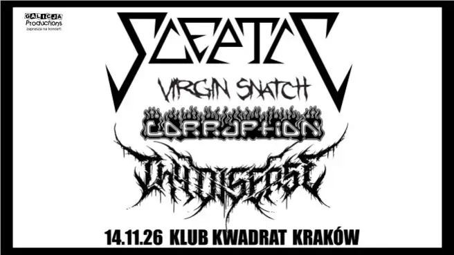 Corruption, Sceptic, Virgin Snatch, Thy Disease