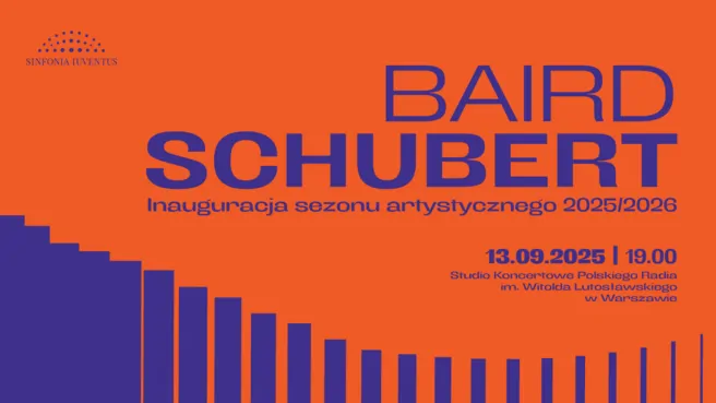 Baird | Schubert. Inauguracja sezonu artystycznego 2025/2026