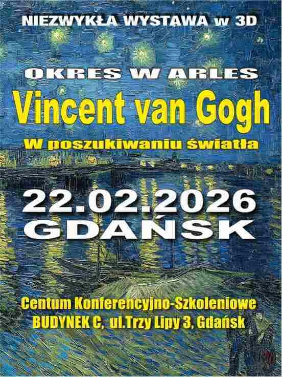 Niezwykła wystawa 3D:  Vincent van Gogh. Okres w Arles – W poszukiwaniu światła
