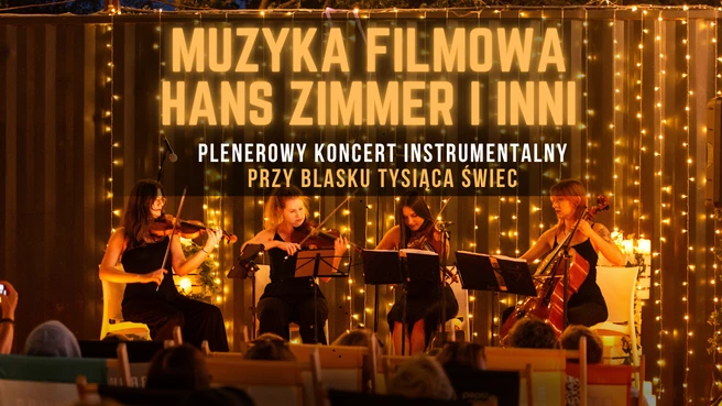 Koncert plenerowy: Muzyka Filmowa - Hans Zimmer i inni